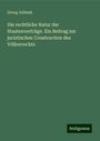 Georg Jellinek: Die rechtliche Natur der Staatenverträge. Ein Beitrag zur juristischen Construction des Völkerrechts, Buch