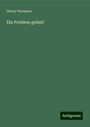 Henry Pirrmann: Ein Problem gelöst!, Buch