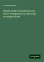 D. Rudolph Sohm: Fränkisches Recht und römisches Recht: Prolegomena zur deutschen Rechtsgeschichte, Buch