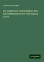 Johann Ignaz Hoppe: Die persönliche Denkthätigkeit: Eine Erkenntnisstheorie mit Widerlegung Kant's, Buch