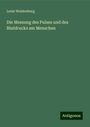 Louis Waldenburg: Die Messung des Pulses und des Blutdrucks am Menschen, Buch