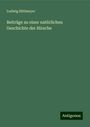 Ludwig Rütimeyer: Beiträge zu einer natürlichen Geschichte der Hirsche, Buch