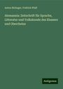 Anton Birlinger: Alemannia: Zeitschrift für Sprache, Litteratur und Volkskunde des Elsasses und Oberrheins, Buch