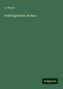 E. Werner: Frühlingsboten: Roman, Buch