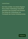 Leonard Ennen: Der Dom zu Köln: von seinem Beginne bis zu seiner Vollendung: Festschrift gewidmet den Freunden und Gönnern aus Anlass der Vollendung vom Vorstande des Central-Dombauvereins, Buch