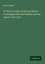 Martin Luther: Dr. Martin Luther's erste und älteste Vorlesungen über die Psalmen aus den Jahren 1513-1516, Buch