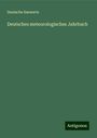 Deutsche Seewarte: Deutsches meteorologisches Jahrbuch, Buch