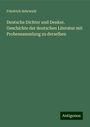 Friedrich Sehrwald: Deutsche Dichter und Denker. Geschichte der deutschen Literatur mit Probensammlung zu derselben, Buch