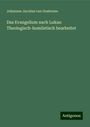 Johannes Jacobus Van Oosterzee: Das Evangelium nach Lukas: Theologisch-homiletisch bearbeitet, Buch