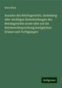 Hans Blum: Annalen des Reichsgerichts. Sammlung aller wichtigen Entscheidungen des Reichsgerichts sowie aller auf die Reichsrechtsprechung bezüglichen Erlasse und Verfügungen, Buch