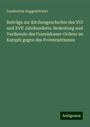 Gaudentius Guggenbichler: Beiträge zur Kirchengeschichte des XVI und XVII Jahrhunderts: Bedeutung und Verdienste des Franziskaner-Ordens im Kampfe gegen des Protestantismus, Buch