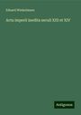 Eduard Winkelmann: Acta imperii inedita seculi XIII et XIV, Buch