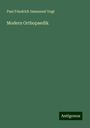 Paul Friedrich Immanuel Vogt: Modern Orthopaedik, Buch