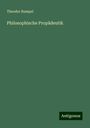 Theodor Rumpel: Philosophische Propädeutik, Buch