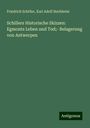 Friedrich Schiller: Schillers Historische Skizzen: Egmonts Leben und Tod;- Belagerung von Antwerpen, Buch