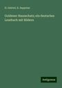 H. Gabriel: Goldener Hausschatz; ein deutsches Lesebuch mit Bildern, Buch