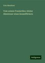 Fritz Mauthner: Vom armen Franischko; kleine Abenteuer eines Kesselflickers, Buch