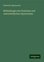 Deutscher Alpenverein: Mittheilungen des Deutschen und oesterreichischen Alpenvereins, Buch