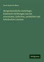 Ernst Heinrich Meier: Morgenlaendische Anthologie. Klassische Dichtungen aus der sinesischen, indischen, persischen und hebräischen Literatur, Buch