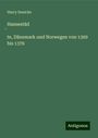 Harry Denicke: Hansestäd¿te, Dänemark und Norwegen von 1369 bis 1376, Buch