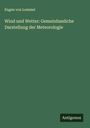 Eugen von Lommel: Wind und Wetter: Gemeinfassliche Darstellung der Meteorologie, Buch