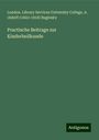 London. Library Services University College: Practische Beitrage zur Kinderheilkunde, Buch