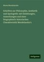 Moses Mendelssohn: Schriften zur Philosophie, Aesthetik und Apologetik: mit Einleitungen, Anmerkungen und einer biographisch-historischen Charakteristik Mendelssohn's, Buch