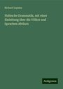 Richard Lepsius: Nubische Grammatik, mit einer Einleitung über die Völker und Sprachen Afrika's, Buch