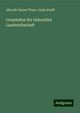 Albrecht Daniel Thaer: Grundsätze der rationellen Landwirthschaft, Buch