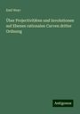 Emil Weyr: Über Projectivitäten und Involutionen auf Ebenen rationalen Curven dritter Ordnung, Buch