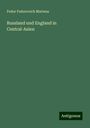 Fedor Fedorovich Martens: Russland und England in Central-Asien, Buch