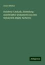 Ahmet Midhat: Subdetul-Chakaik, Sammlung auserwählter Dokumente aus den türkischen Staats-Archiven, Buch