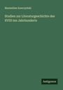 Maximilien Kawczy¿ski: Studien zur Literaturgeschichte des XVIII ten Jahrhunderts, Buch