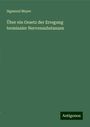 Sigmund Mayer: Über ein Gesetz der Erregung terminaler Nervensubstanzen, Buch