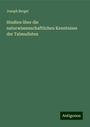 Joseph Bergel: Studien über die naturwissenschaftlichen Kenntnisse der Talmudisten, Buch