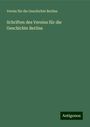 Verein Für Die Geschichte Berlins: Schriften des Vereins für die Geschichte Berlins, Buch