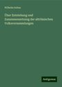 Wilhelm Soltau: Über Entstehung und Zusammensetzung der altrömischen Volksversammlungen, Buch