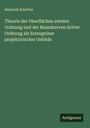 Heinrich Schröter: Theorie der Oberflächen zweiter Ordnung und der Raumkurven dritter Ordnung als Erzeugnisse projektivischer Gebilde, Buch