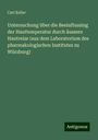 Carl Keller: Untersuchung über die Beeinflussing der Hauttemperatur durch äussere Hautreize (aus dem Laboratorium des pharmakologischen Institutes zu Würzburg), Buch