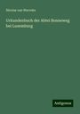 Nicolas Van Werveke: Urkundenbuch der Abtei Bonneweg bei Luxemburg, Buch