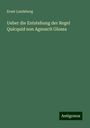 Ernst Landsberg: Ueber die Entstehung der Regel Quicquid non Agnoscit Glossa, Buch