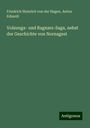 Friedrich Heinrich Von Der Hagen: Volsunga- und Ragnars-Saga, nebst der Geschichte von Nornagest, Buch