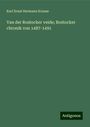 Karl Ernst Hermann Krause: Van der Rostocker veide; Rostocker chronik von 1487-1491, Buch