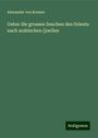 Alexander von Kremer: Ueber die grossen Seuchen des Orients nach arabischen Quellen, Buch