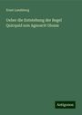 Ernst Landsberg: Ueber die Entstehung der Regel Quicquid non Agnoscit Glossa, Buch