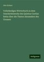 Otto Eichert: Vollständiges Wörterbuch zu dem Geschichtswerke des Quintus Curtius Refus über die Thaten Alexanders des Grossen, Buch