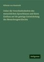 Wilhelm Von Humboldt: Ueber die Verschiedenheiten des menschlichen Sprachbaues und ihren Einfluss auf die geistige Entwickelung des Menschengeschlechts, Buch