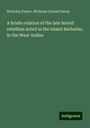 Nicholas Foster: A briefe relation of the late horrid rebellion acted in the island Barbadas, in the West-Indies, Buch