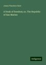 James Theodore Bent: A freak of freedom; or, The Republic of San Marino, Buch