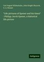 Carl August Wildenhahn: "Life pictures of Spener and his times" : Philipp Jacob Spener, a historical life picture, Buch